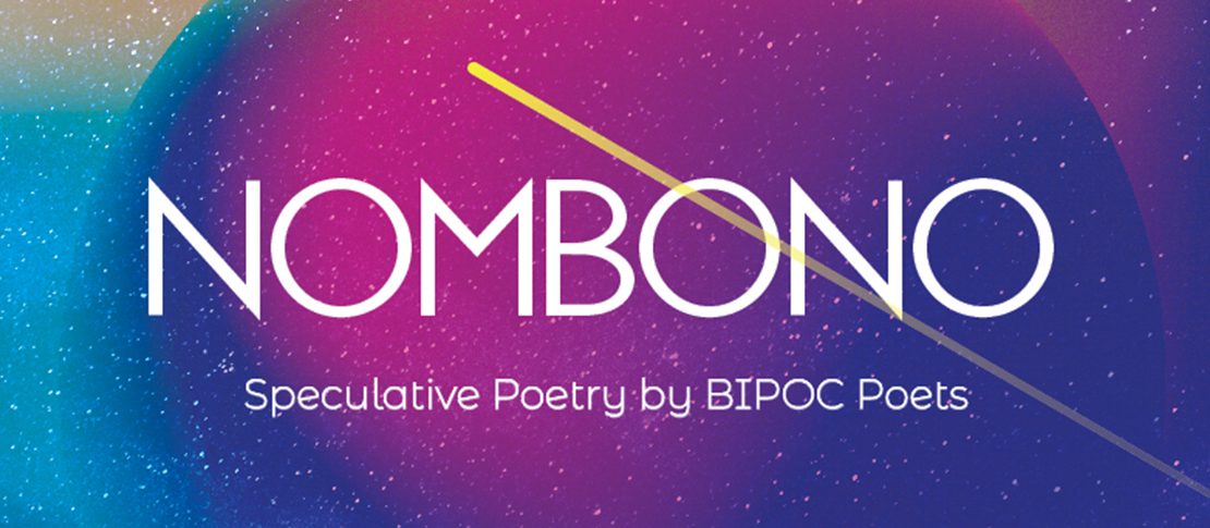 Pre-order NOMBONO: An Anthology of Speculative Poetry by BIPOC Creators